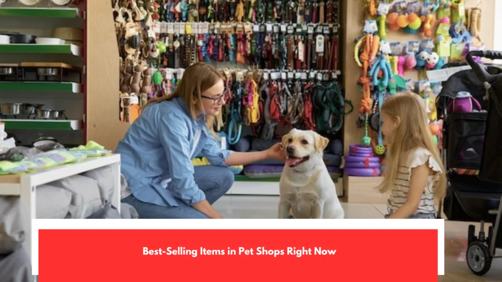 Best-Selling Items in Pet Shops Right Now