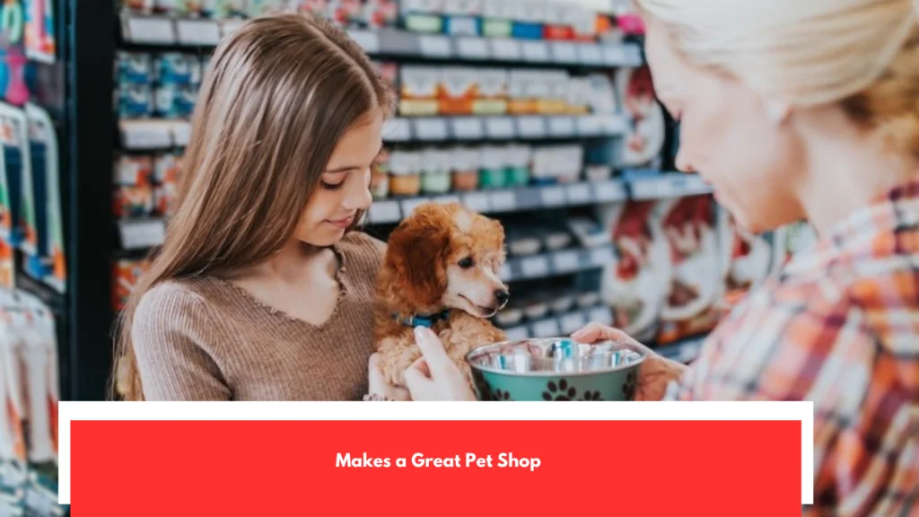 Makes a Great Pet Shop